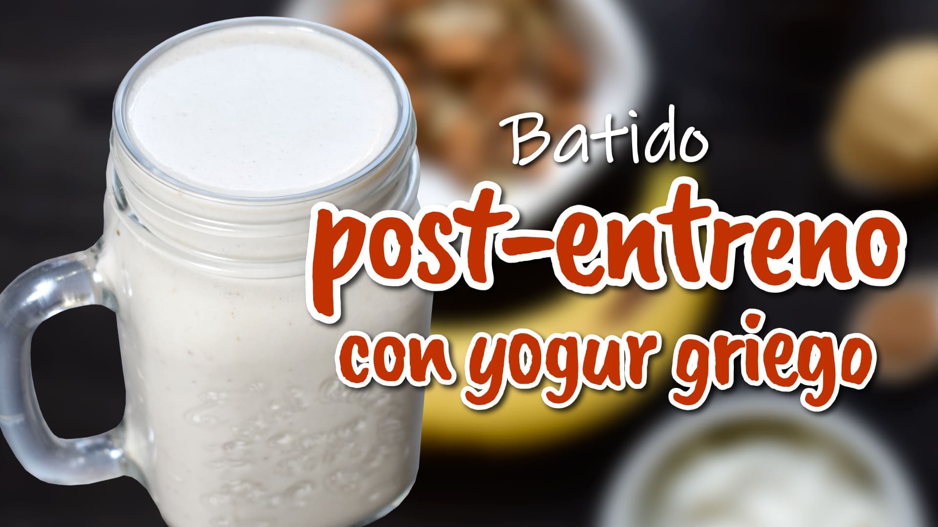 Batido Posentreno Para Ganar Masa Muscular