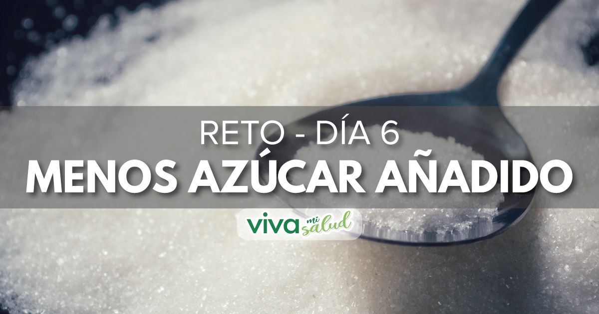 Día 6 – Reto “7 días con menos azúcar añadido”